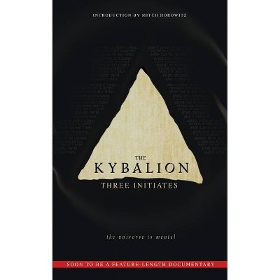 The Kybalion - by  Three Initiates & Mitch Horowitz (Paperback)