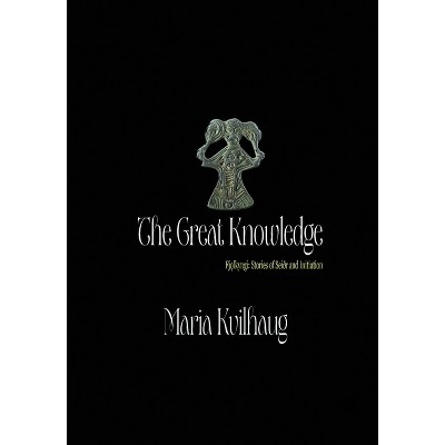 The Great Knowledge - by  Maria Kvilhaug (Paperback)
