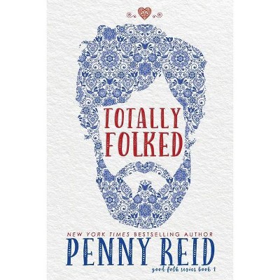 Totally Folked - by  Penny Reid (Paperback)