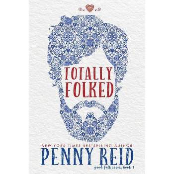 Totally Folked - by  Penny Reid (Paperback)