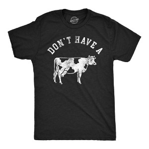 Mens Funny T Shirts Dont Have A Cow Sarcastic Graphic Novelty Tee For Men - Crazy Dog Men's T Shirt - 1 of 4