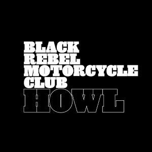 Black Rebel Motorcycle Club - Howl (CD) - 1 of 1