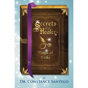Secrets of a Healer - Magic of Reiki - (Secret of a Healer) by  Constance Santego (Paperback) - 1 of 1