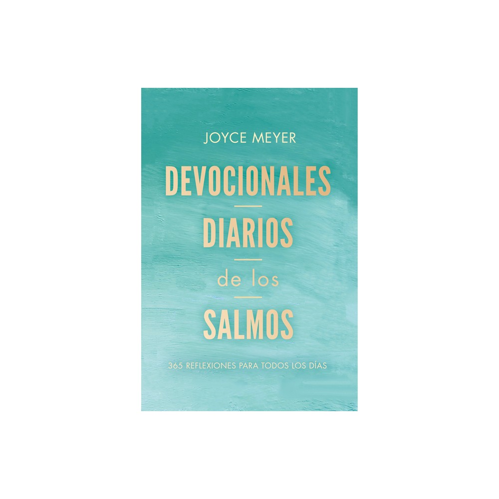 Devocionales Diarios de Los Salmos: 365 Reflexiones Para Todos Los Das / Daily D Evotions from Psalms: 365 Daily Inspirations - by Joyce Meyer