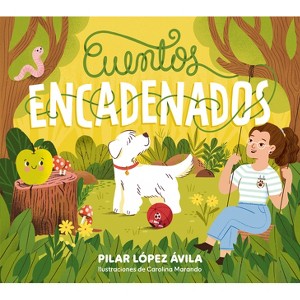 Cuentos Encadenados / Linked Stories - by  Pilar López Ávila (Hardcover) - 1 of 1