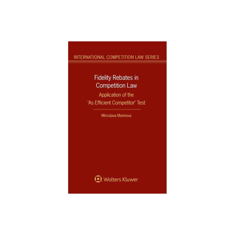 ISBN 9789403505701 product image for Fidelity Rebates in Competition Law - by Miroslava Marinova (Hardcover) | upcitemdb.com