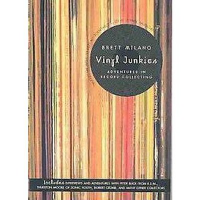 Vinyl Junkies - by  Brett Milano (Paperback)