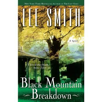 Black Mountain Breakdown - by  Lee Smith (Paperback)