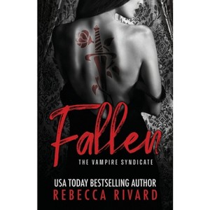 Fallen - (The Vampire Syndicate) by  Rebecca Rivard (Paperback) - 1 of 1