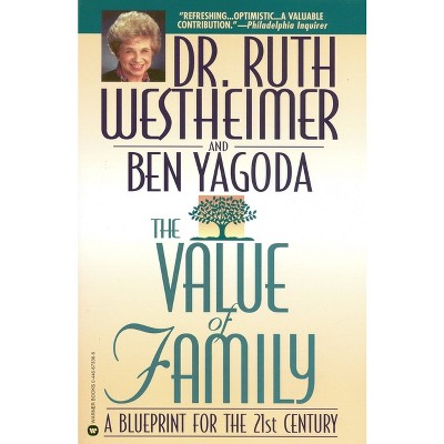 The Value of Family - by  Ruth Westheimer & Ben Yagoda (Paperback)