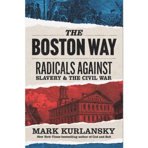 The Boston Way - by  Mark Kurlansky (Hardcover) - 1 of 1