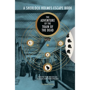 A Sherlock Holmes Escape Book: The Adventure of the Train of the Dead - by  Ormond Sacker (Paperback) - 1 of 1