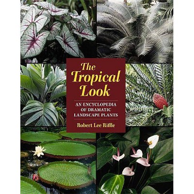 The Tropical Look - by  Robert Lee Riffle (Paperback)