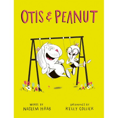 Otis & Peanut - by  Naseem Hrab (Paperback)