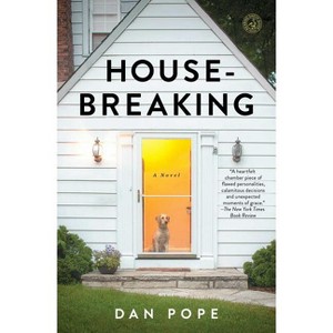 Housebreaking - (A Literary Drama) by  Dan Pope (Paperback) - 1 of 1