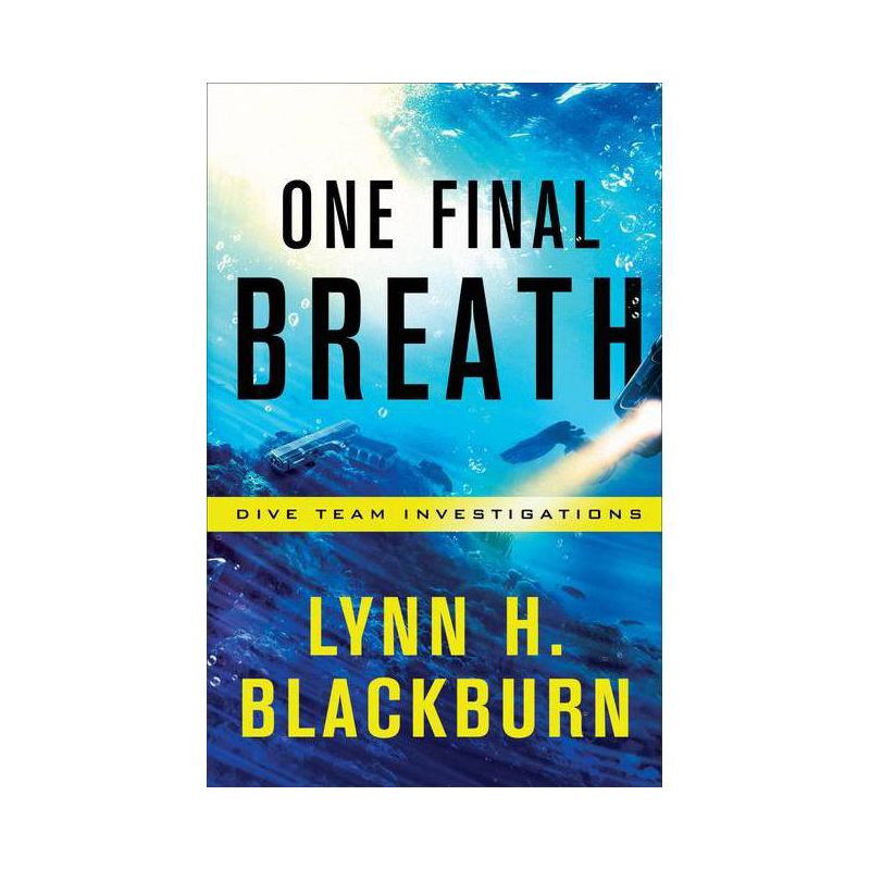 One Final Breath - (Dive Team Investigations) by  Lynn H Blackburn (Paperback), 1 of 2