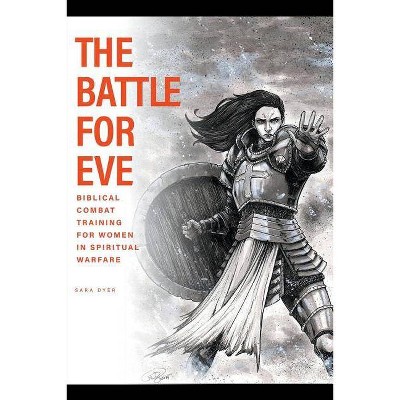 The Battle For Eve - by  Sara Dyer (Paperback)