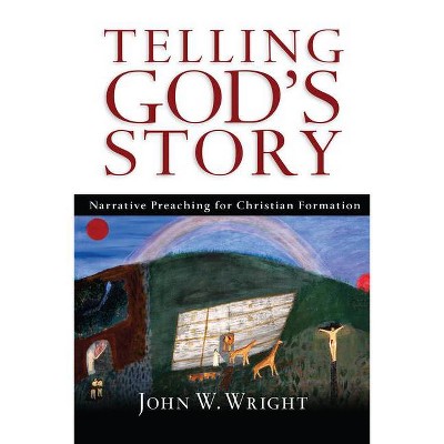 Telling God's Story - by  John W Wright (Paperback)