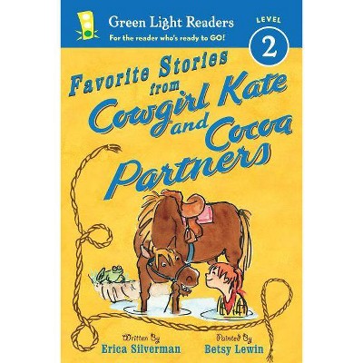 Favorite Stories from Cowgirl Kate and Cocoa Partners - (Green Light Readers Level 2) by  Erica Silverman (Paperback)