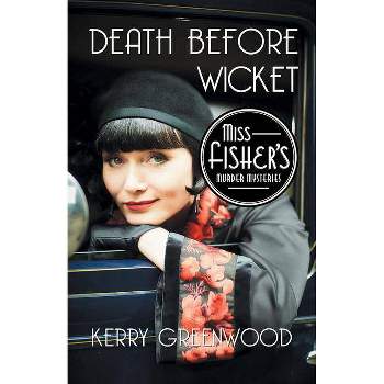 Death Before Wicket - (Miss Fisher's Murder Mysteries) by  Kerry Greenwood (Paperback)