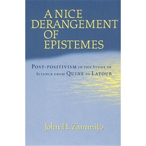A Nice Derangement of Epistemes - 2nd Edition by  John H Zammito (Paperback) - 1 of 1