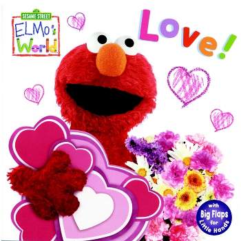 Elmo's World: Love! (Sesame Street) - (Sesame Street(r) Elmos World(tm)) by  Kara McMahon (Board Book)