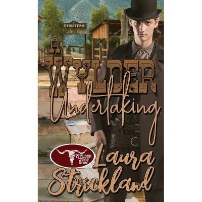 A Wylder Undertaking - (The Wylder West) by  Laura Strickland (Paperback)