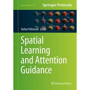 Spatial Learning and Attention Guidance - (Neuromethods) by  Stefan Pollmann (Hardcover) - 1 of 1