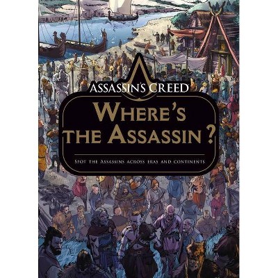 Assassin's Creed: Where's the Assassin? - by  Arancia Studios (Hardcover)