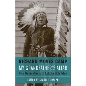 My Grandfather's Altar - (American Indian Lives) by  Richard Moves Camp (Paperback) - 1 of 1