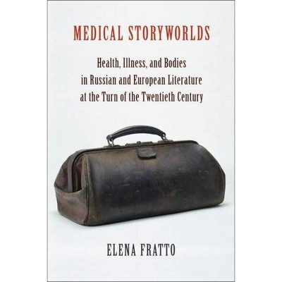 Medical Storyworlds - by  Elena Fratto (Hardcover)