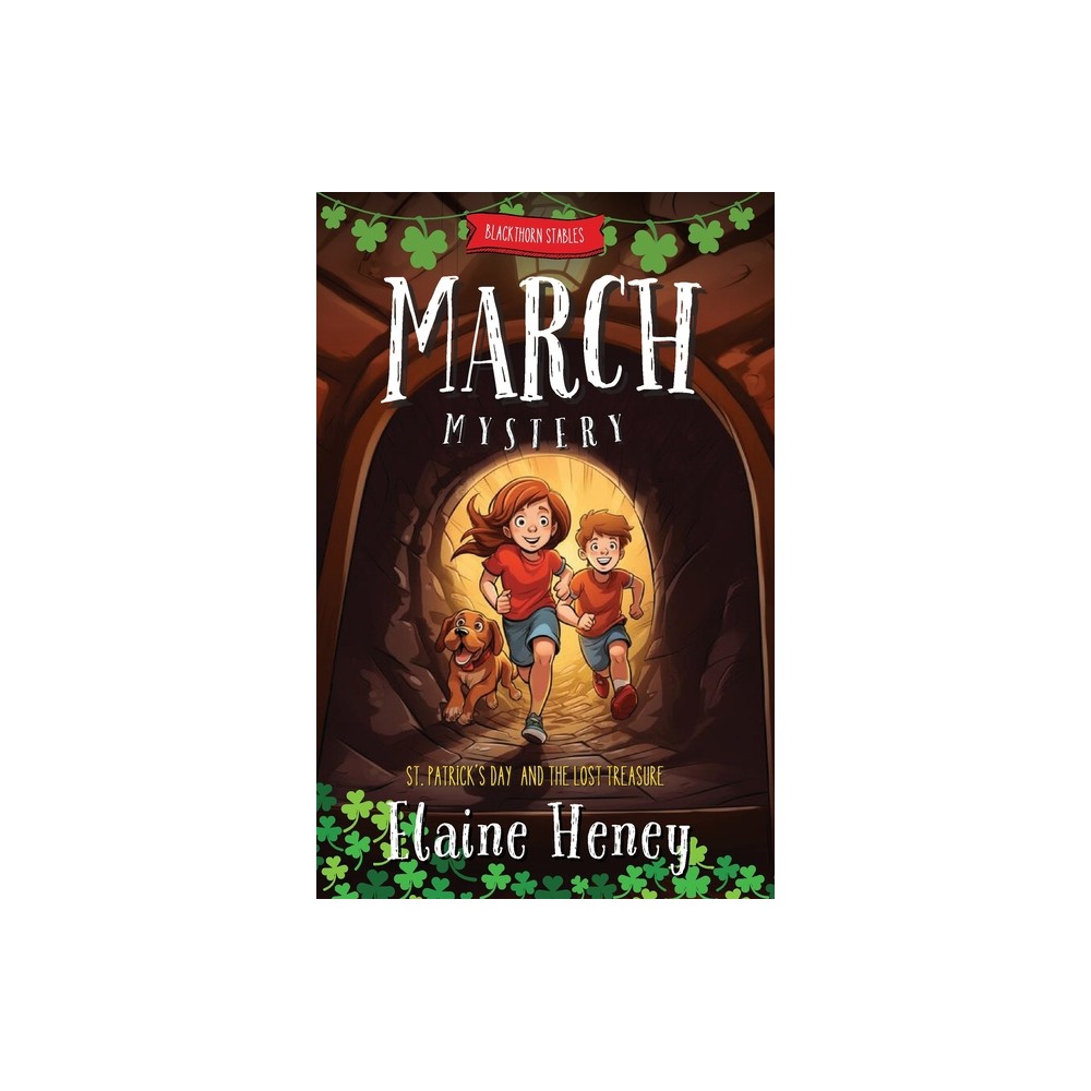 Blackthorn Stables March Mystery St. Patricks Day and the Lost Treasure - by Elaine Heney (Paperback)