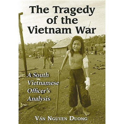 The Tragedy Of The Vietnam War - By Van Nguyen Duong (paperback) : Target