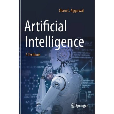Artificial Intelligence - by  Charu C Aggarwal (Hardcover)