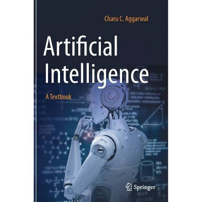 Artificial Intelligence - by  Charu C Aggarwal (Hardcover)