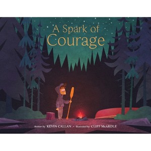 A Spark Of Courage - by  Kevin Callan (Paperback) - 1 of 1
