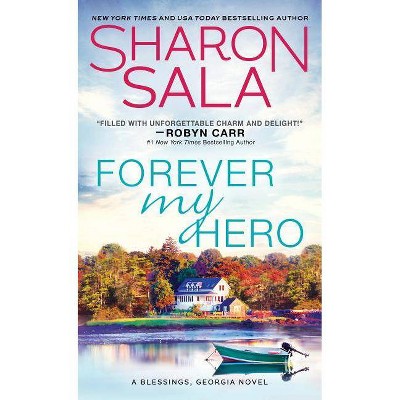 Forever My Hero - (Blessings, Georgia) by  Sharon Sala (Paperback)