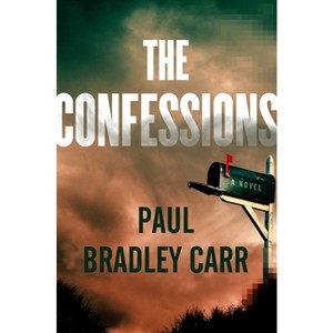 The Confessions - by  Paul Bradley Carr (Hardcover) - 1 of 1