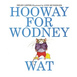 Hooway for Wodney Wat - by  Helen Lester (Paperback) - 1 of 1