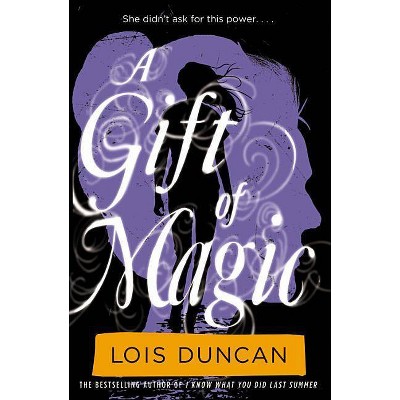 A Gift of Magic - by  Lois Duncan (Paperback)