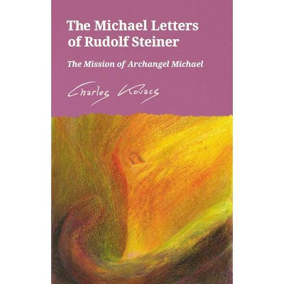 The Michael Letters of Rudolf Steiner - by  Charles Kovacs (Paperback)