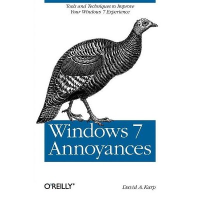 Windows 7 Annoyances - by  David A Karp (Paperback)