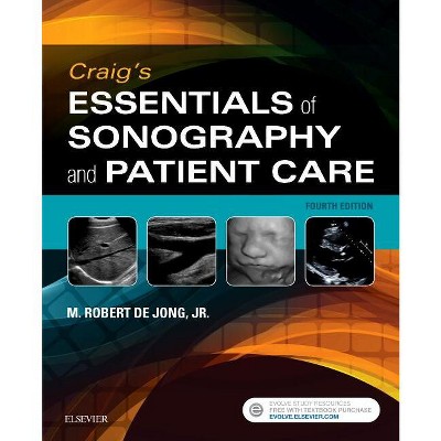 Craig's Essentials of Sonography and Patient Care - 4th Edition by  M Robert Dejong (Paperback)