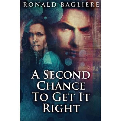 A Second Chance To Get It Right - Large Print by  Ronald Bagliere (Paperback)