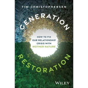 Generation Restoration - by  Tim Christophersen (Hardcover) - 1 of 1