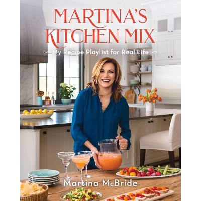 Martina's Kitchen Mix - by  Martina McBride (Hardcover)