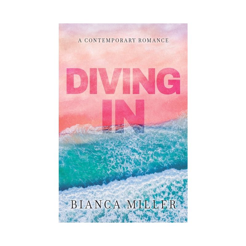 Diving In - by  Bianca Miller (Paperback), 1 of 2