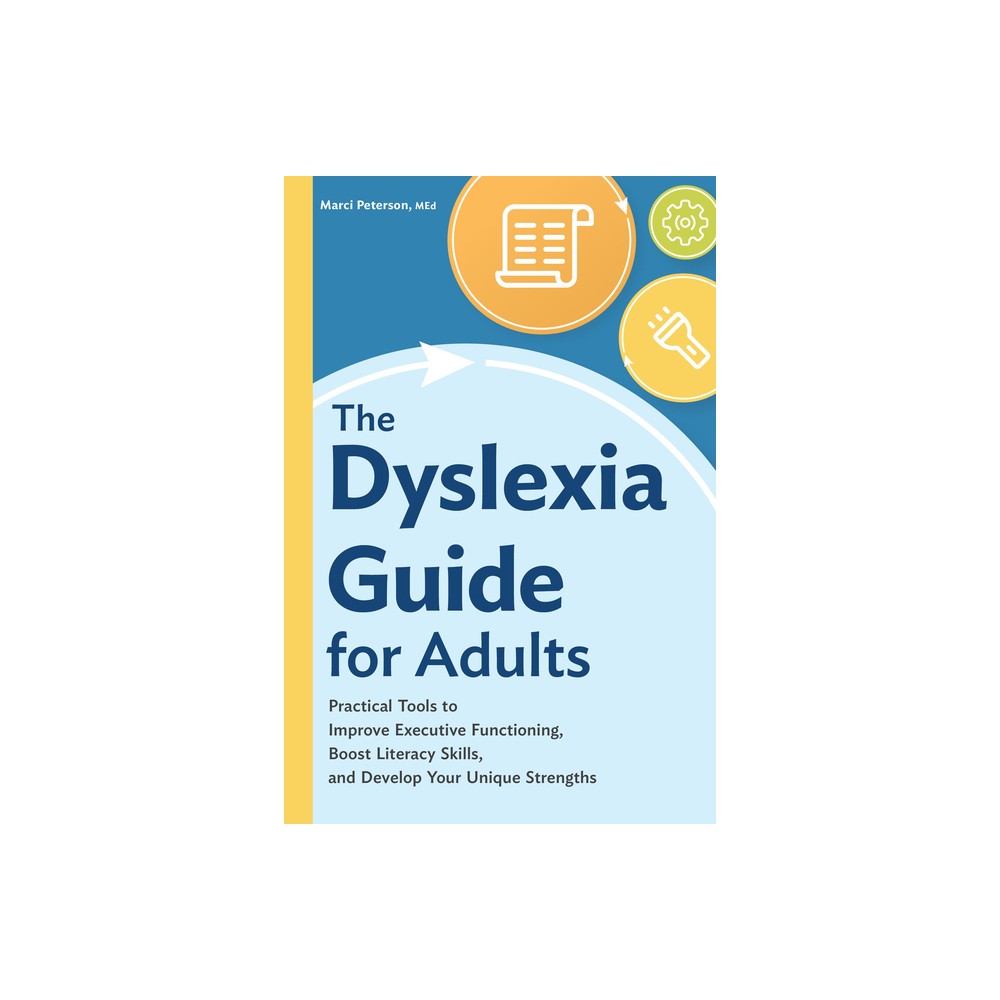 The Dyslexia Guide for Adults - by Marci Peterson (Paperback)