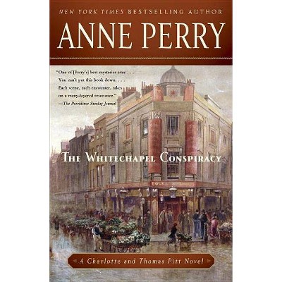 The Whitechapel Conspiracy - (Charlotte and Thomas Pitt) by  Anne Perry (Paperback)