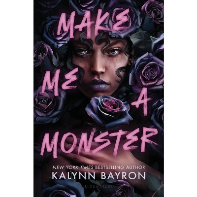 Make Me a Monster - by  Kalynn Bayron (Hardcover)